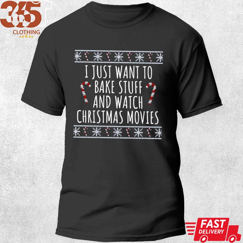 2022 i just want to bake stuff and watch Christmas movies Shirt shirt men