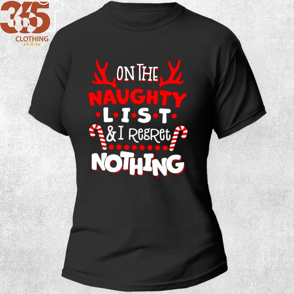 2022 on the naughty list and I regret nothing Christmas Shirt shirt woman