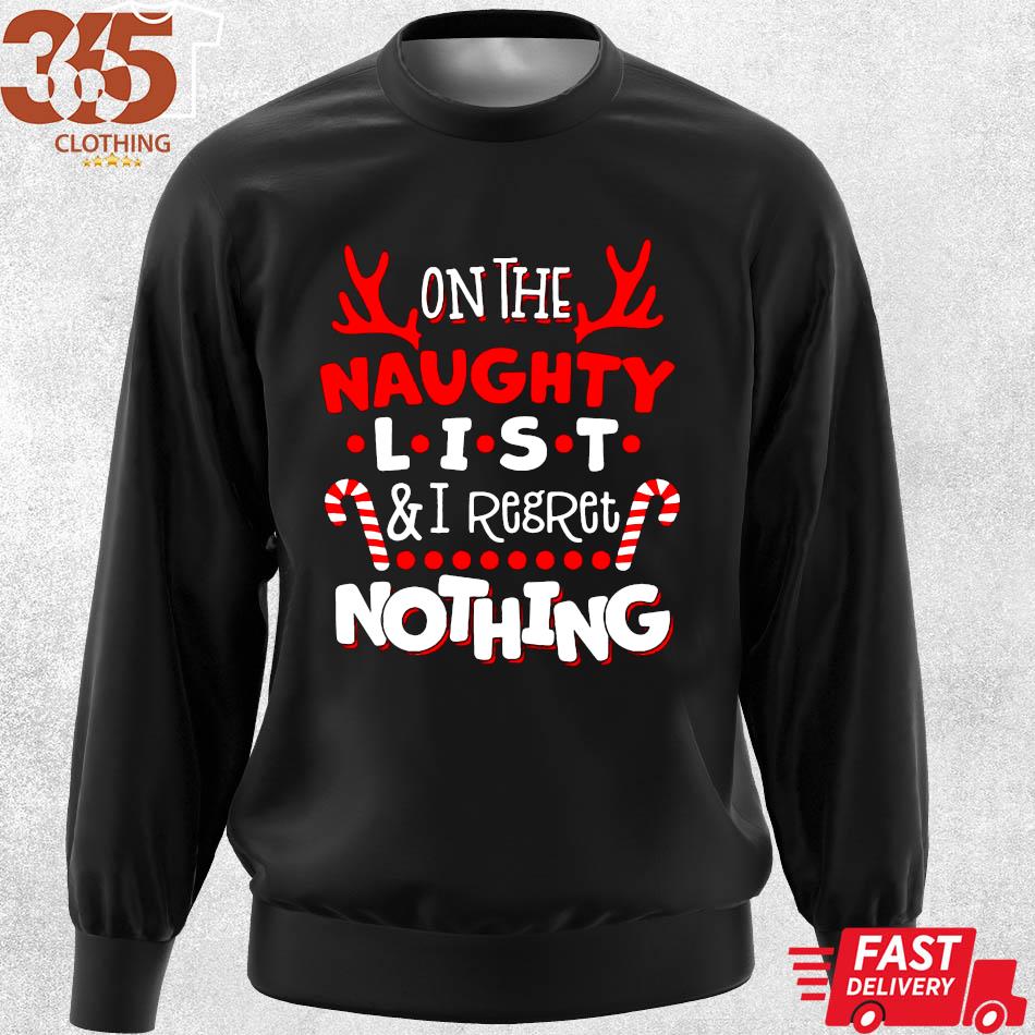 2022 on the naughty list and I regret nothing Christmas Shirt
