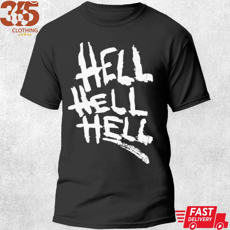 24hundred hell hell hell shirt