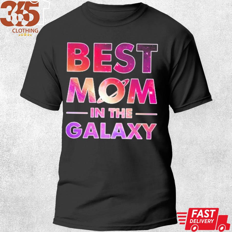 For Mom best mom in the galaxy for mother_s day s shirt men