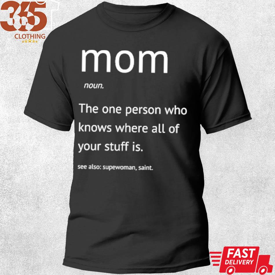 For Mom funny mothers Day T-Shirt shirt men