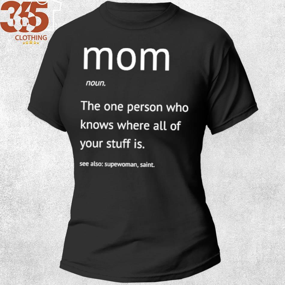 For Mom funny mothers Day T-Shirt