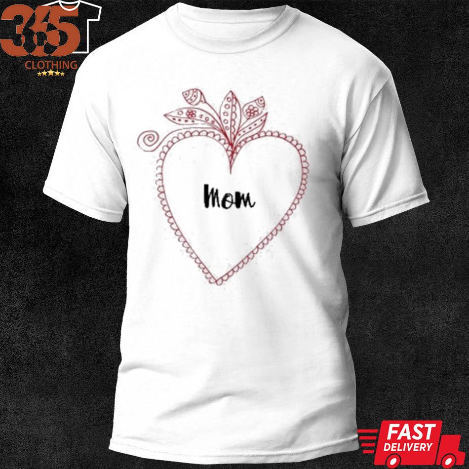 For Mom mom and heart shirt