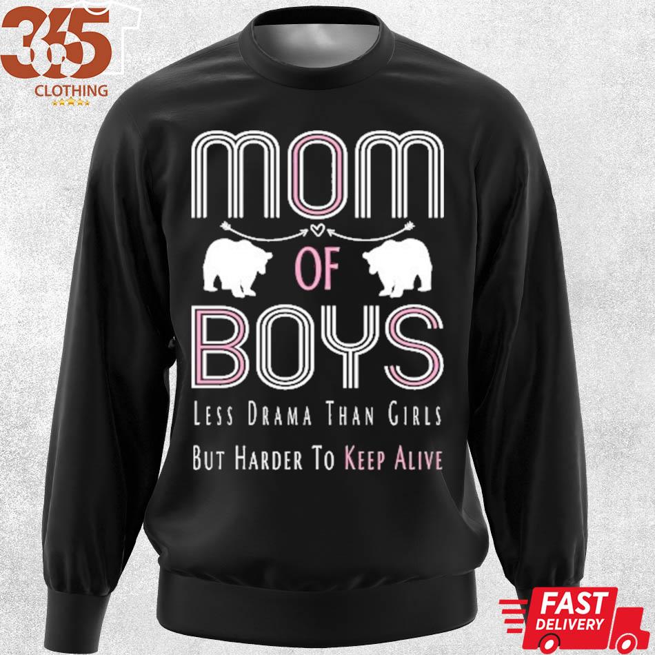 For Mom mom of boys less drama than girls but harder to keep alive funny mothers day gift for women s sweater