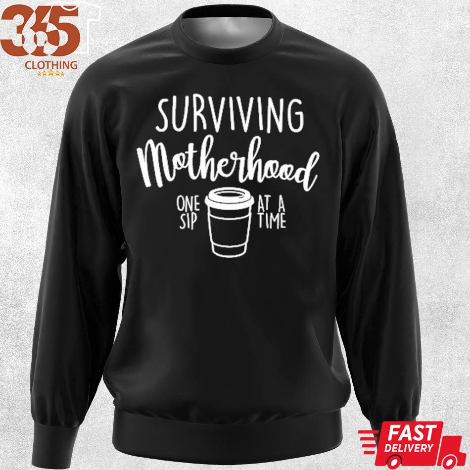 For Mom surviving motherhood one sip at a time coffee lover funny mother's day gift for mom mama mommy s sweater