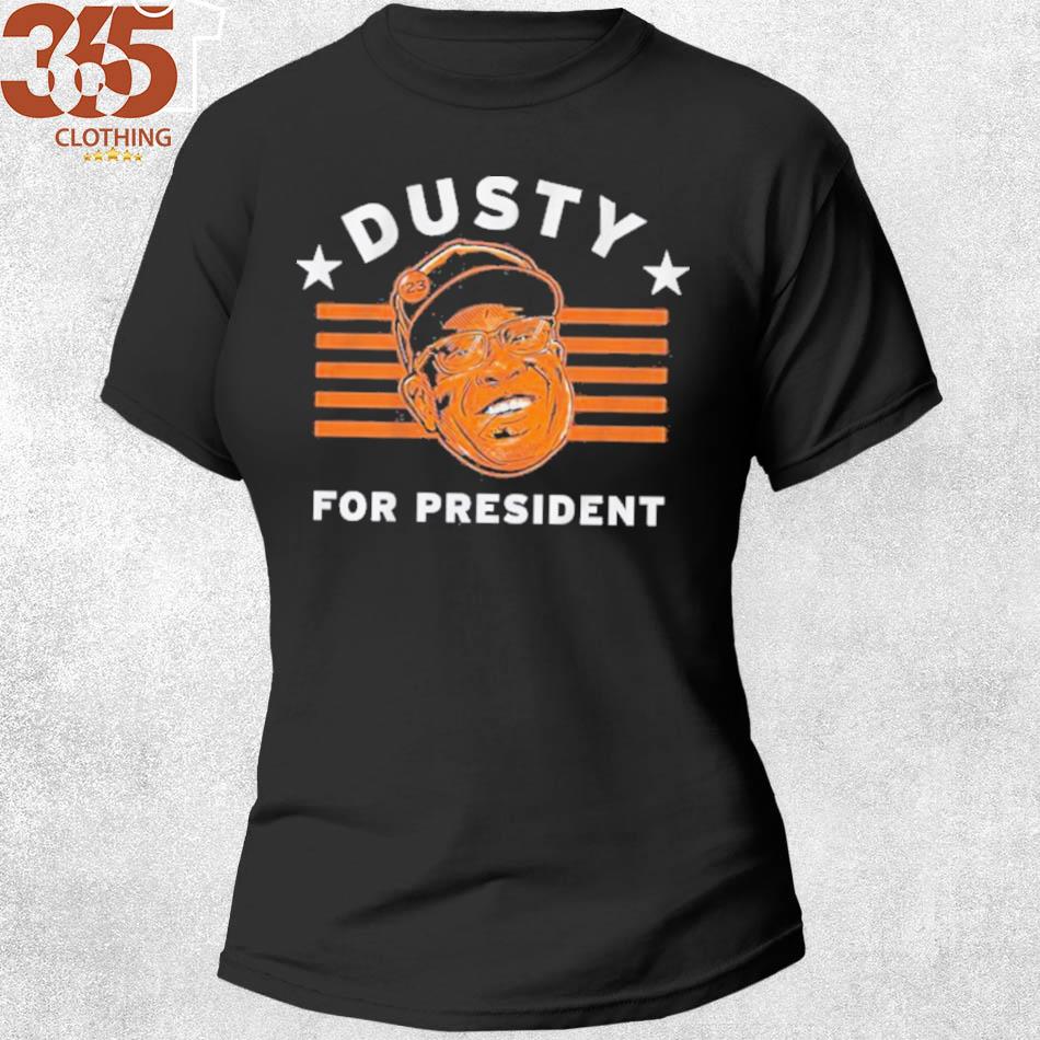 Dusty baker for president stars shirt, hoodie, sweater, long