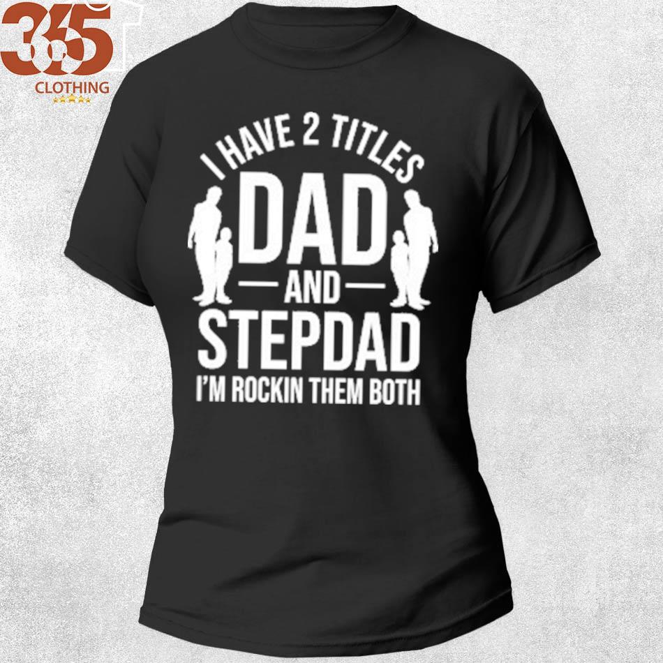 The Gift cool father daddy dad fathers day s shirt woman