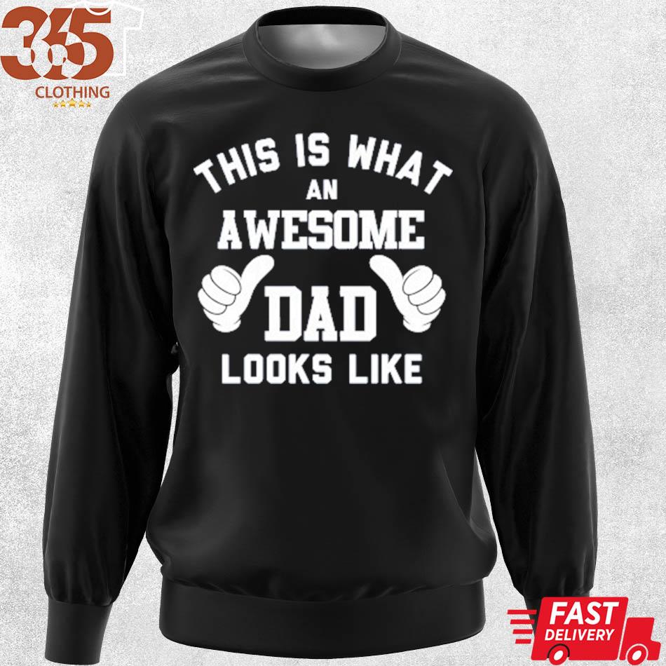 The Gift this is what an awesome dad looks like s sweater