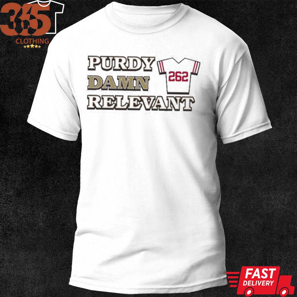 Official purdy Relevant Damn shirt, hoodie, sweater, long sleeve and tank  top