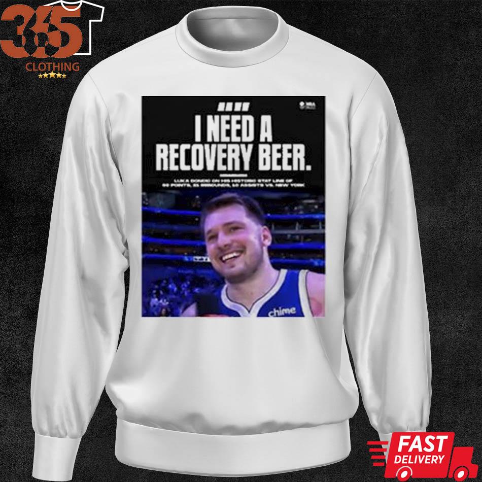 Luka Doncic I Need A Recovery Beer shirt, hoodie, sweater, long sleeve and  tank top