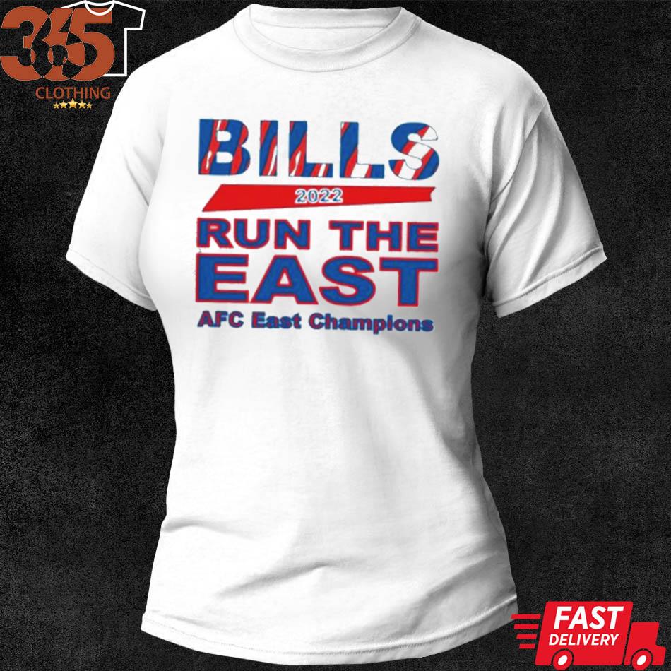 Buffalo Bills AFC East Champions 2022 Run The East Bills Mafia Shirt,  hoodie, sweatshirt and long sleeve