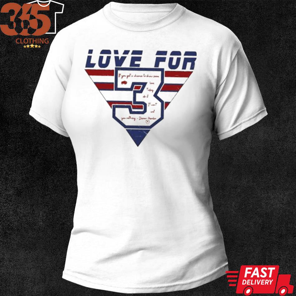 Love For 3 Pray For Damar Hamlin T-Shirt