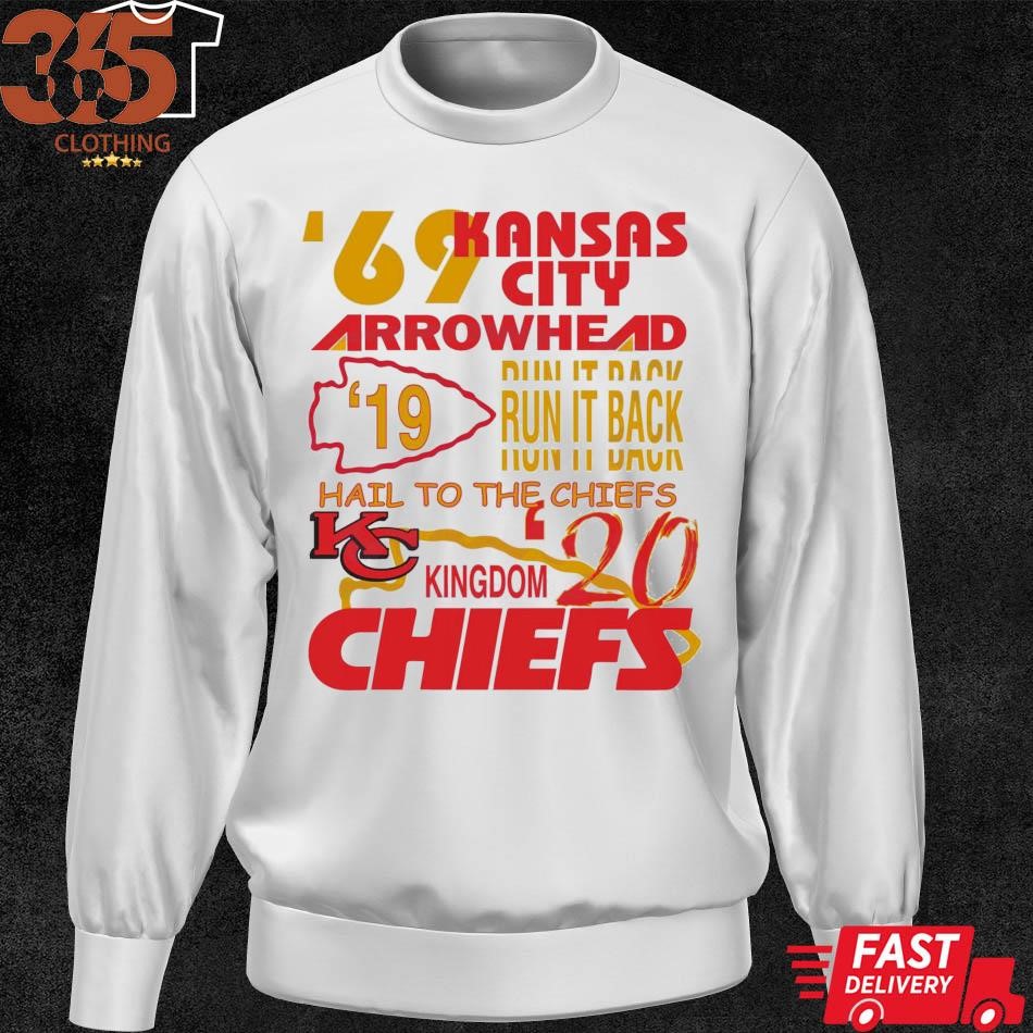 Kansas City Chiefs '69 Arrowhead run it back hail to the Chiefs Kingdom  shirt, hoodie, sweater and v-neck t-shirt