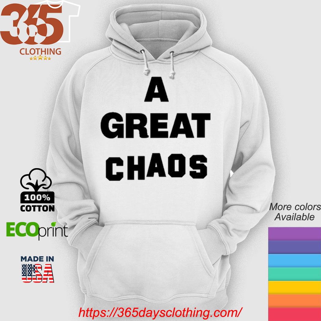 Chaos Comin' Shirt, hoodie, sweater, long sleeve and tank top