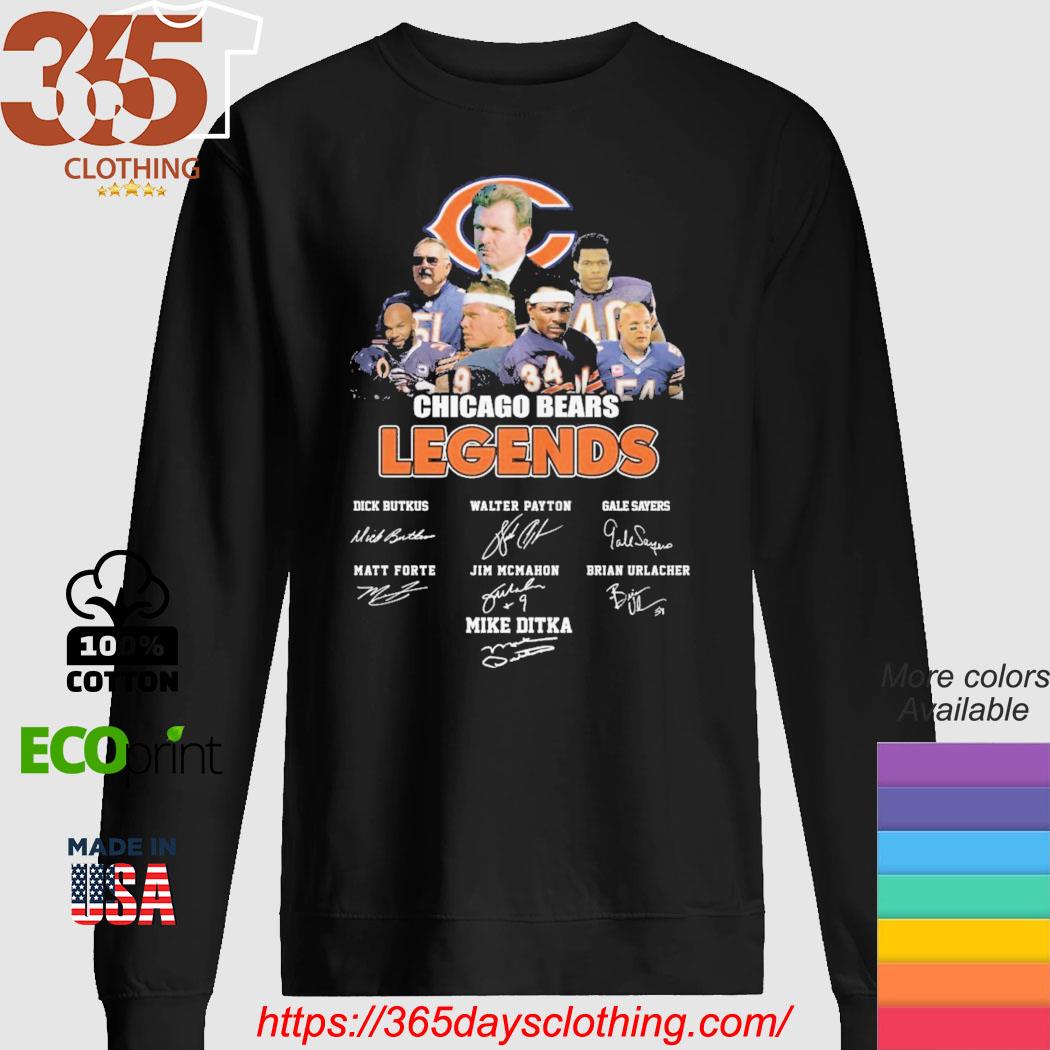 Chicago Bears Legends Butkus Payton Sayers Forte Mcmahon Urlacher and Mike  Ditka signatures shirt, hoodie, sweater, long sleeve and tank top