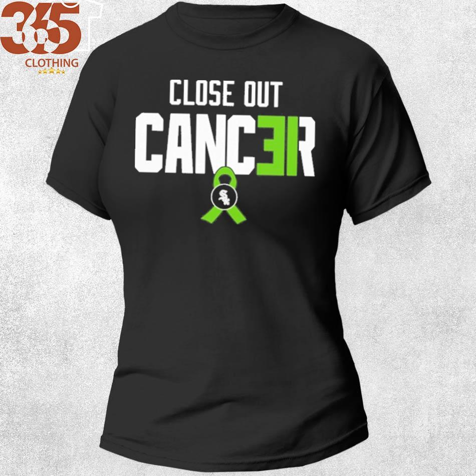 Close out cancer shirt
