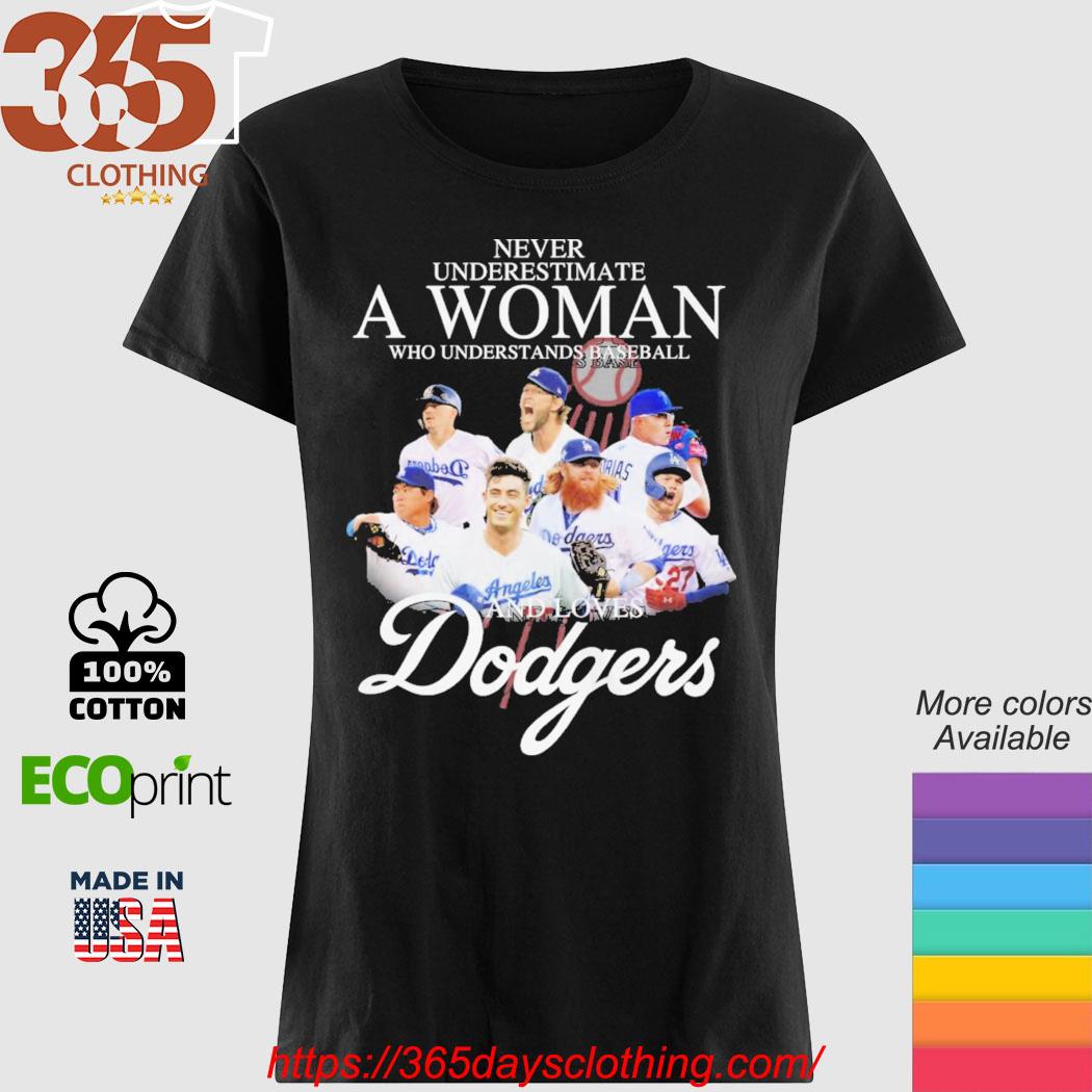 Never underestimate a woman who understands baseball and loves Los Angeles  Dodgers shirt, hoodie, sweater, long sleeve and tank top