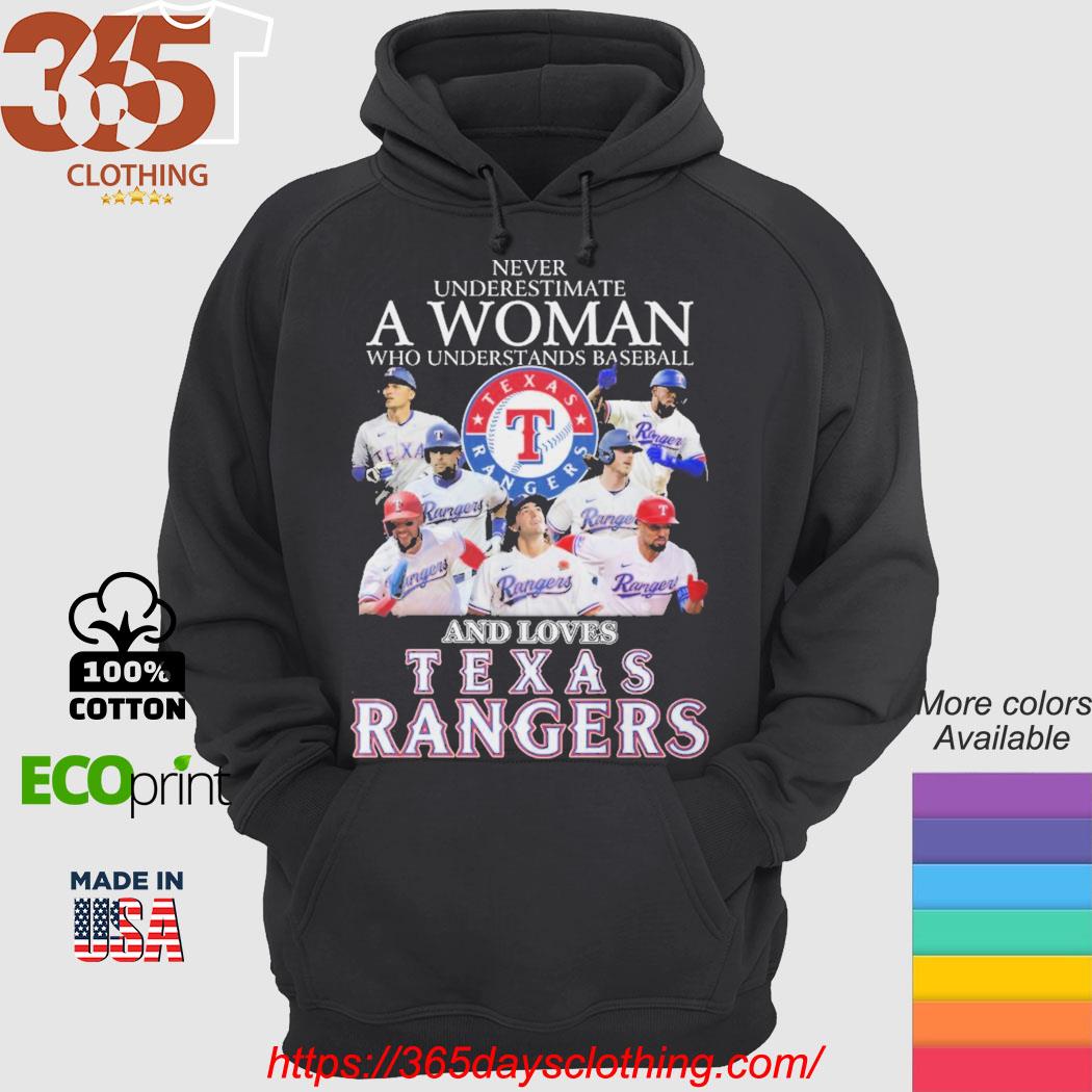 Never Underestimate A Woman Who Understands Baseball And Loves Texas  Rangers Shirt, hoodie, sweater, long sleeve and tank top