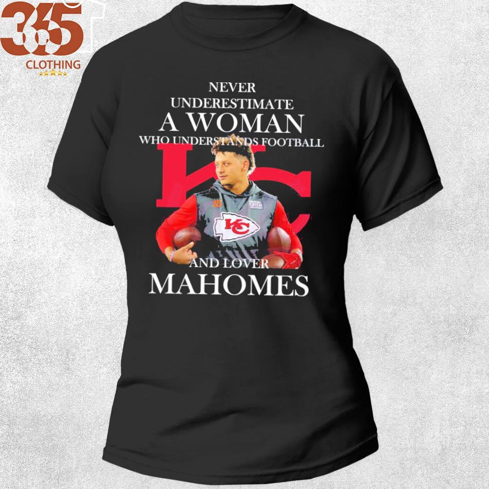 Never Underestimate A Woman Love Football Patrick Mahomes KC