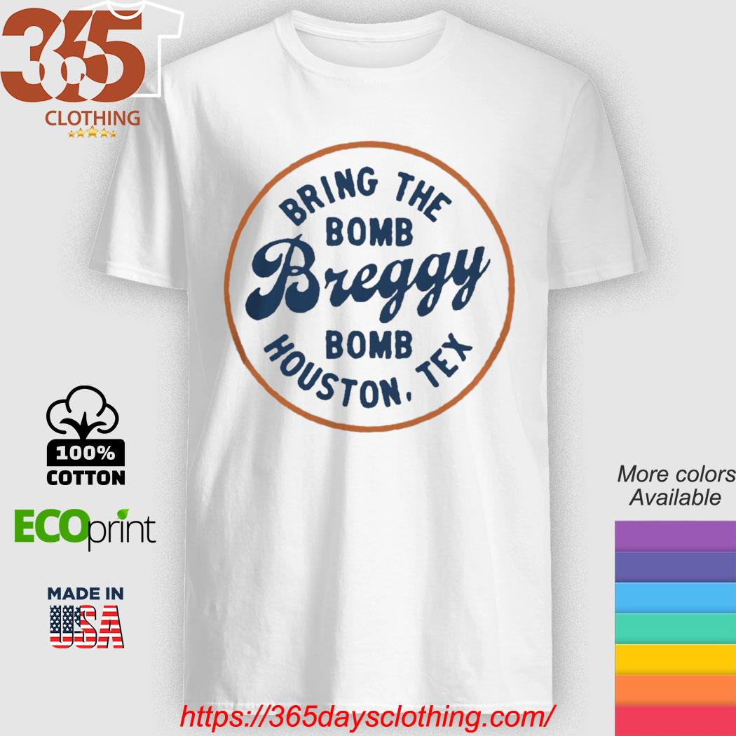 Alex Bregman Breggy Bombs Houston Shirt, hoodie, sweater, long sleeve and  tank top