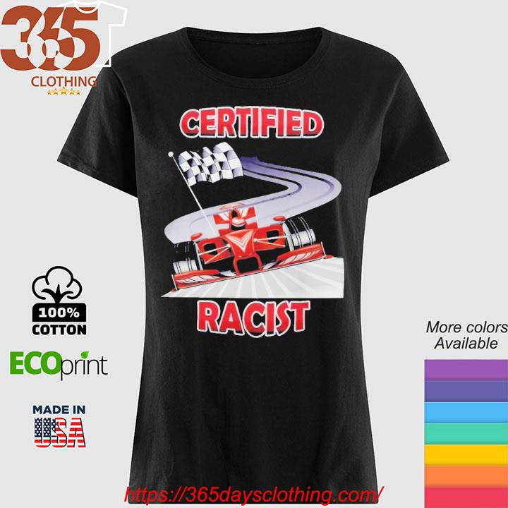 Certified Racist Shirts - Limotees