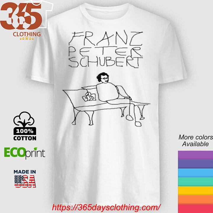 Franz Peter Schubert By 9jd 2023 shirt
