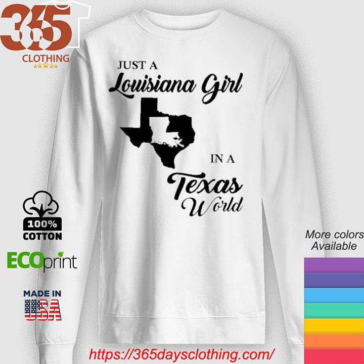 Just A Louisiana Girl in A Texas World Shirt Louisiana Girl 