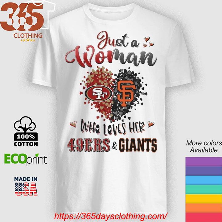 Just A Woman Who Loves Her San Francisco 49ers And San Francisco Giants  Shirt - Freedomdesign