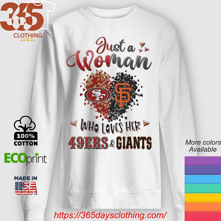 Just A Woman Who Loves Her San Francisco 49ers And San Francisco Giants  Shirt - Freedomdesign