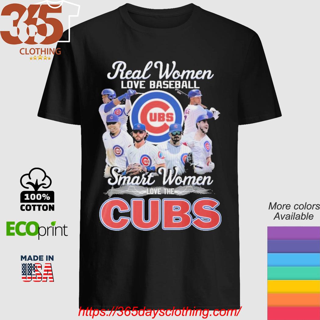 Official real Women Love Baseball Smart Women Love The Cubs T Shirt, hoodie,  sweater, long sleeve and tank top