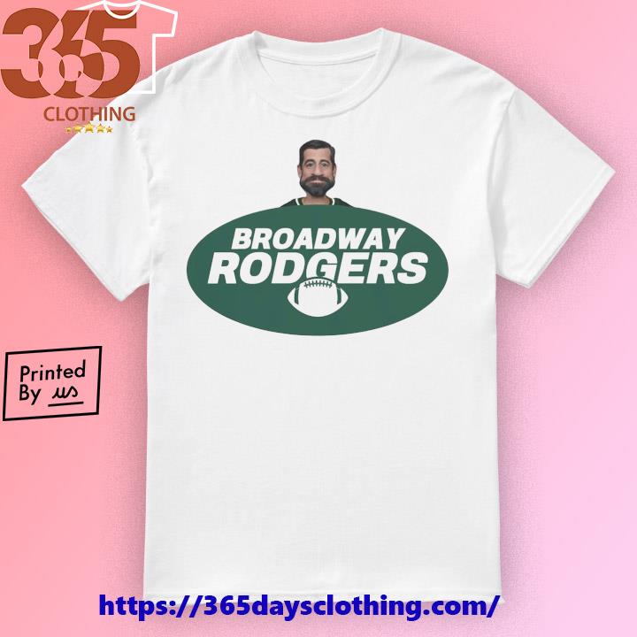 Aaron Rodgers New York Jets Broadway Rodgers shirt, hoodie