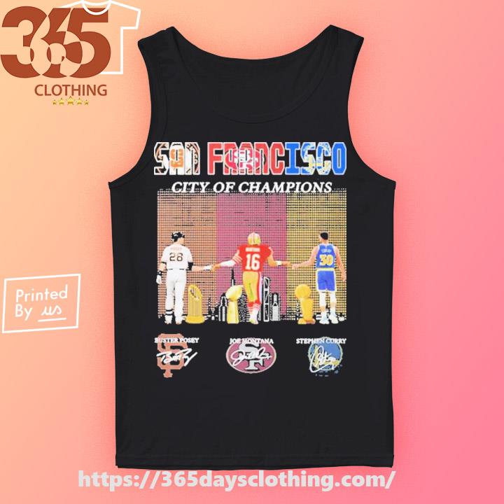 Official San Francisco Sports Teams Stephen Curry Joe Montana And Buster  Posey City Signatures Shirt, hoodie, sweater and long sleeve