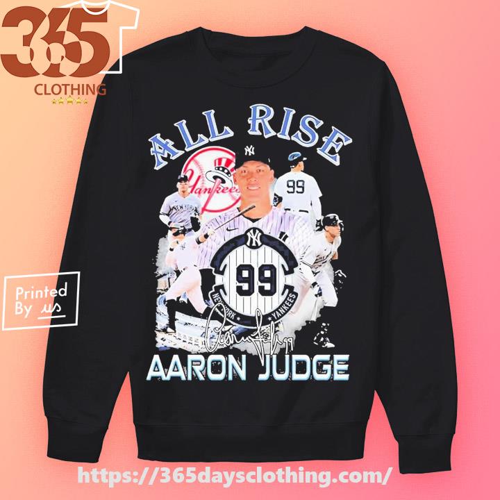 Yankees All Rise Aaron Judge Shirt, hoodie, sweater, long sleeve and tank  top