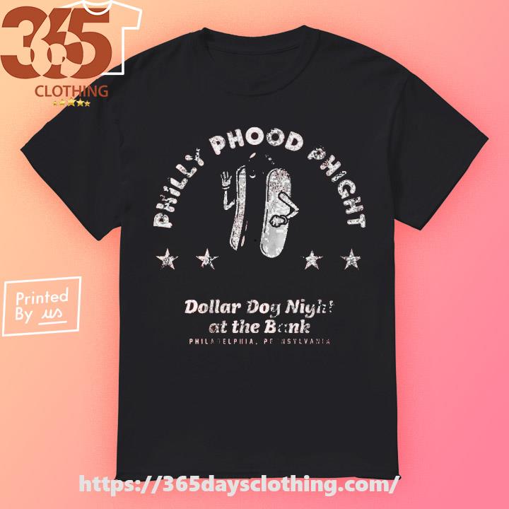 Philly phood phight dollar dog night at the bank shirt, hoodie