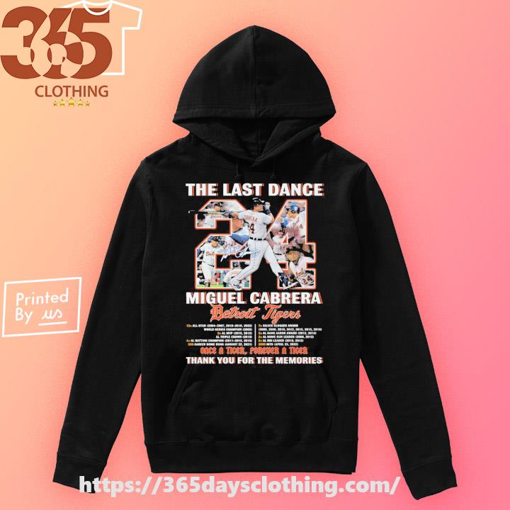 The Last Dance 24 Miguel Cabrera thank you for the memories Shirt, hoodie,  longsleeve, sweatshirt, v-neck tee