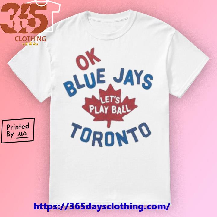 Love Toronto Blue Jays Let's Go Jays Women 2023 T-shirt,Sweater