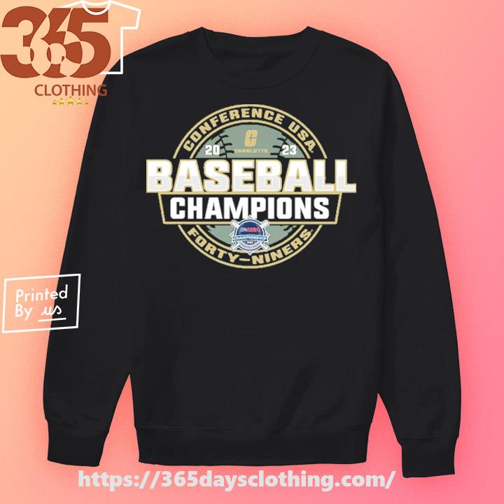 Charlotte 49ers 2023 C-USA Baseball Conference Tournament Champions Shirt,  hoodie, sweater, long sleeve and tank top