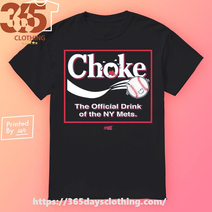 Atlanta Braves Choke - The Official Drink of NY Mets Shirt, hoodie