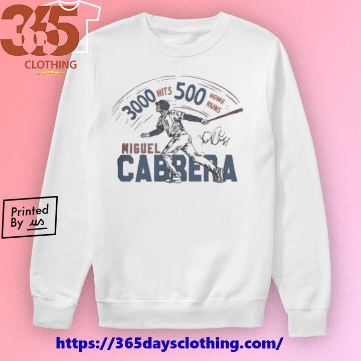 Miguel cabrera 500 home runs 3000 hits club shirt, hoodie, sweater, long  sleeve and tank top