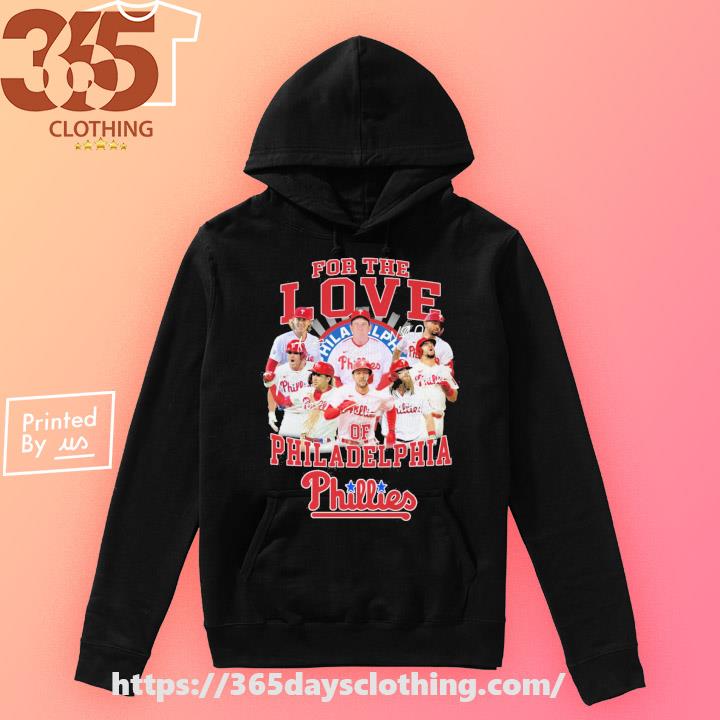 For the love Philadelphia Phillies shirt, hoodie, sweater, long sleeve and  tank top