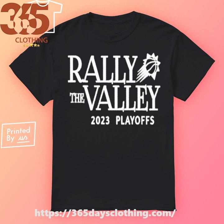 Rally the valley phoenix suns 2023 playoffs shirt, hoodie, sweater, long  sleeve and tank top