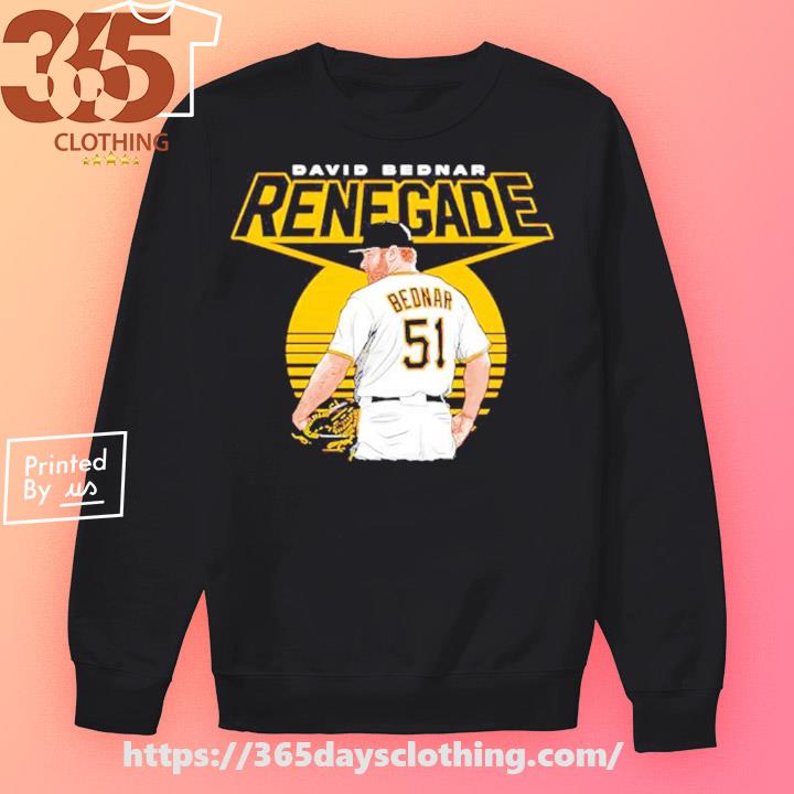 Renegade David Bednar Pittsburgh Pirates Shirt