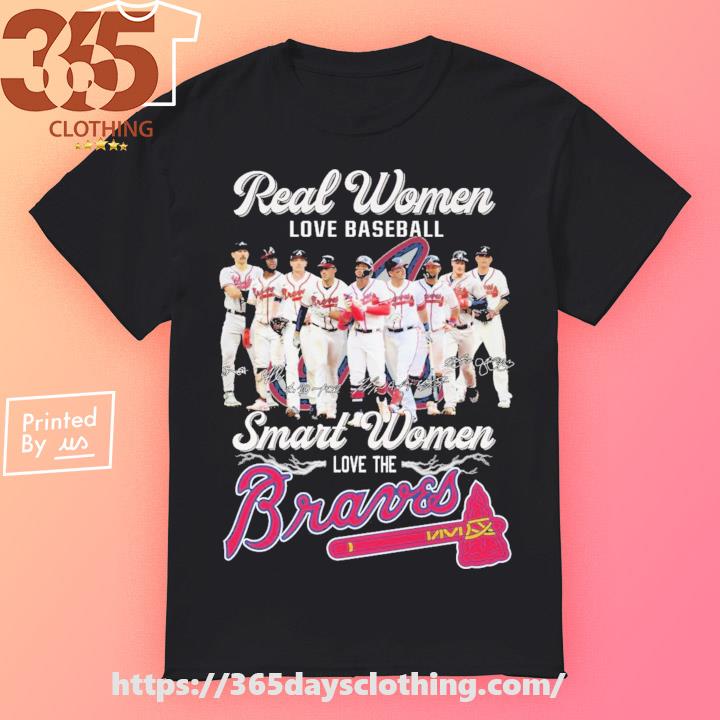 Real Women love Baseball Smart Women love the Atlanta Braves 2023  signatures ihrt, hoodie, sweater, long sleeve and tank top