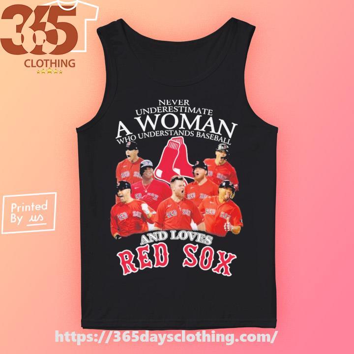 Original Never Underestimate a Woman who Understands Baseball and loves Red  Sox 2023 shirt, hoodie, longsleeve, sweatshirt, v-neck tee