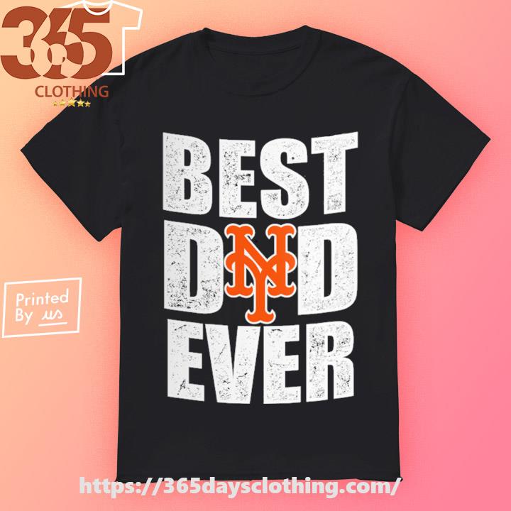 Best Dad Ever New York Mets Baseball Shirt - Bring Your Ideas