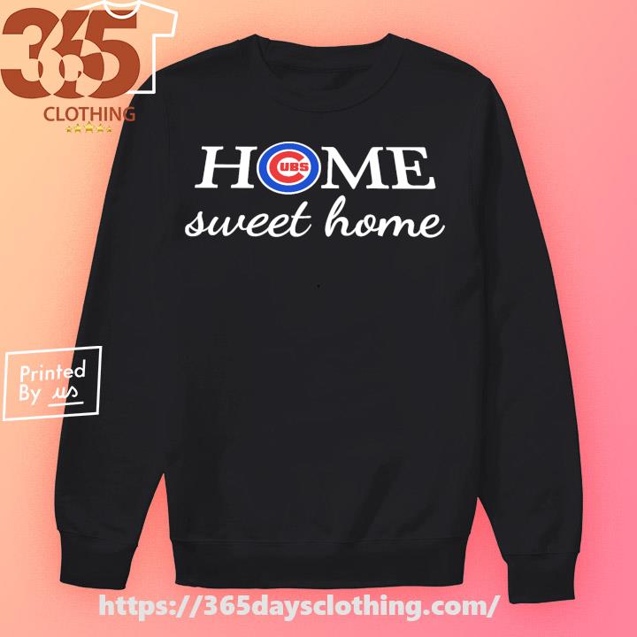 Home Sweet Home Chicago Cubs Baseball Shirt - High-Quality Printed Brand