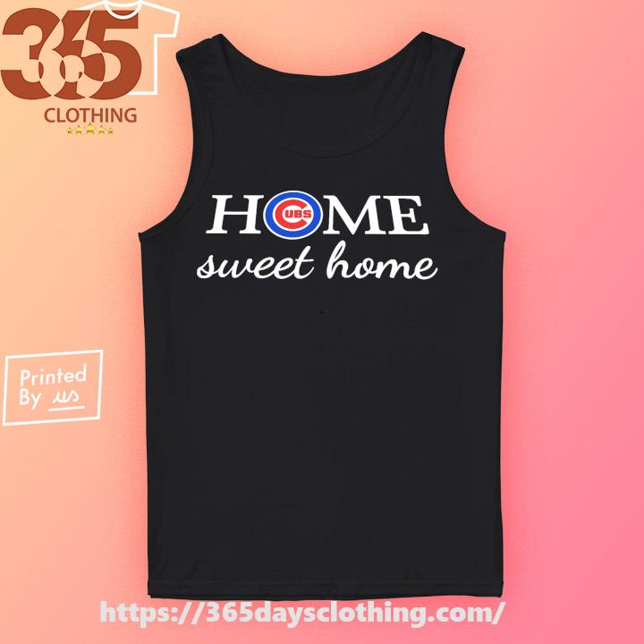 Chicago Cubs Baseball Home Sweet Home T-shirt, hoodie, sweater, long sleeve  and tank top