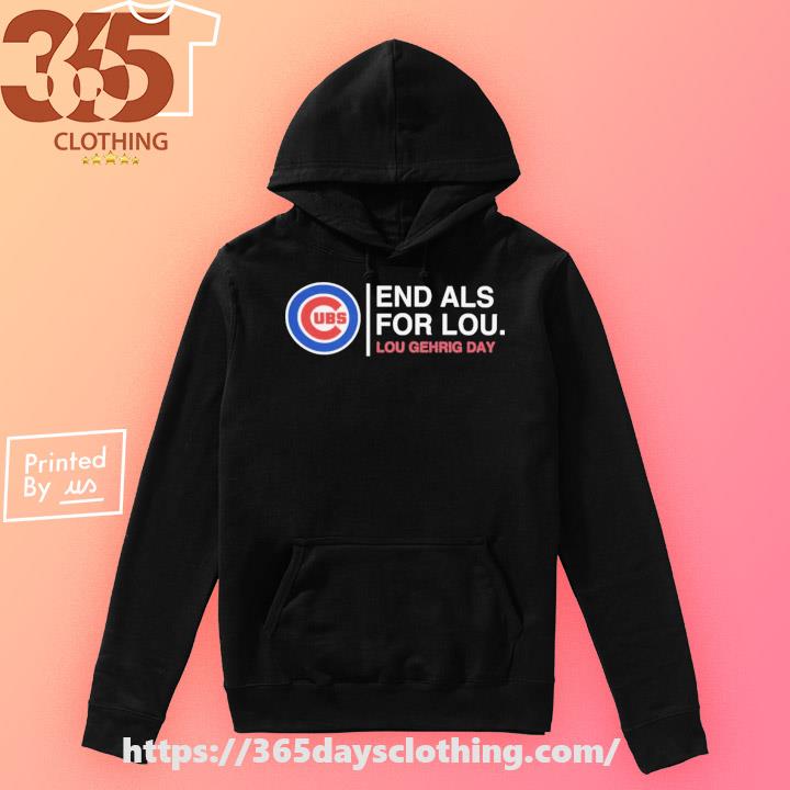 Chicago Cubs End Als 4 For Lou Gehrig Day shirt, hoodie