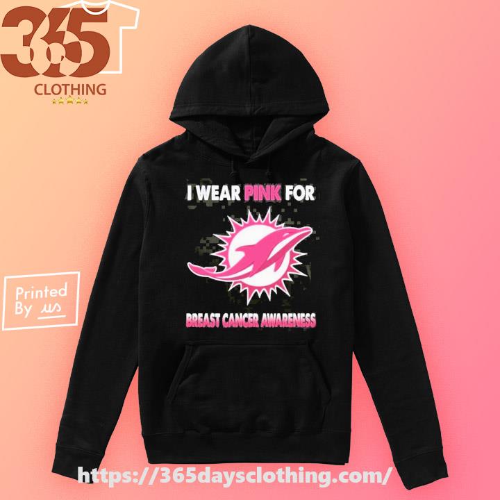 Miami Dolphins I Wear Pink For Breast Cancer Awareness shirt, hoodie,  sweater, long sleeve and tank top